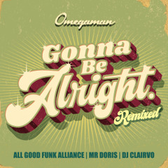 Omegaman | Gonna Be Alright (All Good Funk Alliance Remix)