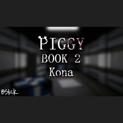 Piggy ROBLOX Book 2 Chapter 9 "Kona" End Cutscene Part 2 Soundtrack OST by BSlick
