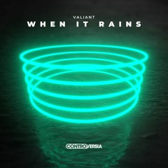 Valiant - When It Rains [OUT NOW]