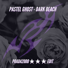 PASTEL GHOST - DARK BEACH (PRADA2000 ☆☆☆ EDIT) Free DL