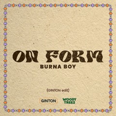 Burna Boy - On Form (Ginton Edit)