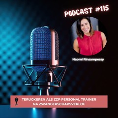 115 Terugkeren na zwangerschapsverlof als ZZP personal trainer, Naomi Rinsampessy