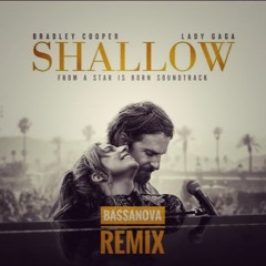 Lady Gaga, Bradley Cooper - Shallow (Bassanova Remix)