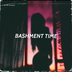 BASHMENT TIME