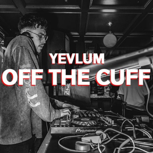 Yevlum - Off The Cuff