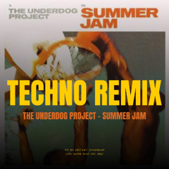The Underdog Project - Summer Jam (Miró Techno Edit)