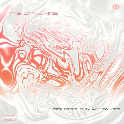 Stream Squirrels In My Pants by It's Dynamite Listen online for free