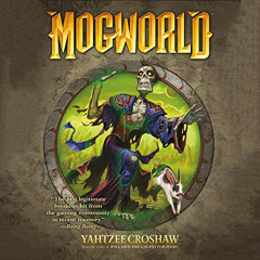 [View] EBOOK 📥 Mogworld by  Yahtzee Croshaw,Yahtzee Croshaw,Yahtzee Croshaw [KINDLE