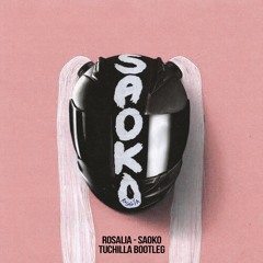 Rosalia - Saoko (Tuchilla Bootleg)