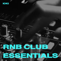 RNB club essentials 【Mixed by ЮКІ】