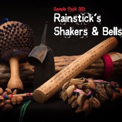 Sample Pack 001: Rainstick, Shakers & Bells (See description for details)