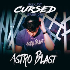 ⚔️ Cursed Warriors Podcast #7 ⚔️ Astro Blast(CH)