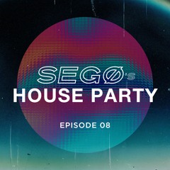 SEGØ's House Party 08