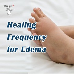 Healing Frequency for Edema - Spooky2 Rife Frequency Healing