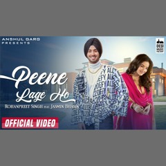Peene Lage Ho - Rohanpreet Singh (0fficial Mp3)