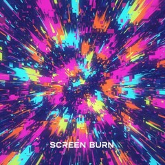 Screen Burn