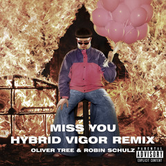 Oliver Tree & Robin Schulz - Miss You (Hybrid Vigor Remix)