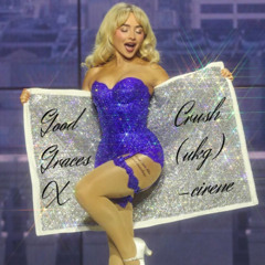 good graces x crush (ukg)