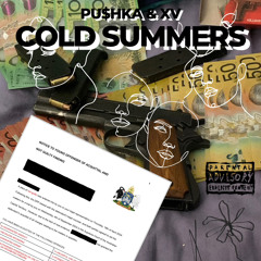 Cold Summers -Pu$hka / XV