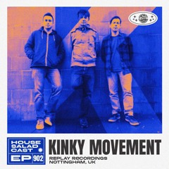 House Saladcast 902 | Kinky Movement