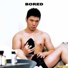 BORED!