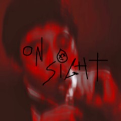 ON SIGHT!