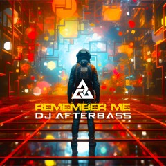 New Release | Remember Me | DJ AfterBass