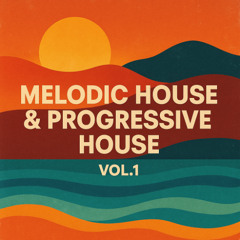 Energy Uplifting Rhythms of Melodic House & Progressive House Vol.1