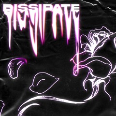 DISSIPATE