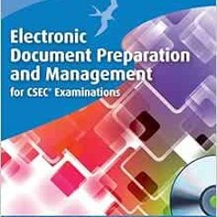 READ KINDLE 💙 Electronic Document Preparation and Management for CSEC® Examinations