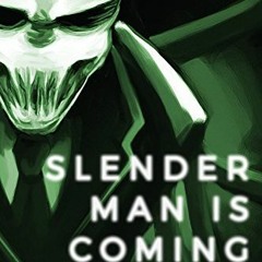 Access EBOOK 📑 Slender Man Is Coming: Creepypasta and Contemporary Legends on the In