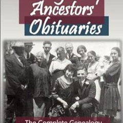 🎂PDF [eBook] Finding Your Ancestors’ Obituaries The Complete Genealogy Guide to Obi 🎂