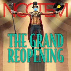 Noctem - The Grand Reopening