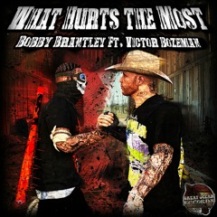 What Hurts The Most - Bobby Brantley Ft. Victor Bozeman