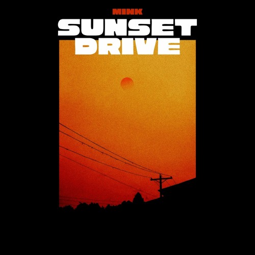 Stream Sunset Drive by MINK Listen online for free on SoundCloud