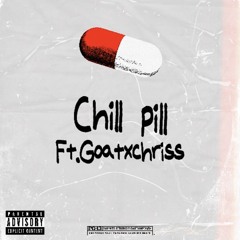 Chill Pill ft. GoatXChirs