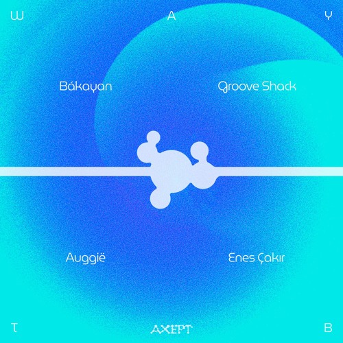 Bákayan, Groove Shack - WAYTB [OUT NOW]