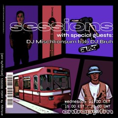 Sessions 03.03.21 with Dj Mischkonsum b2b Dj Bruh