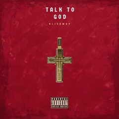Talk To God (PROD. JacksOfflyne)
