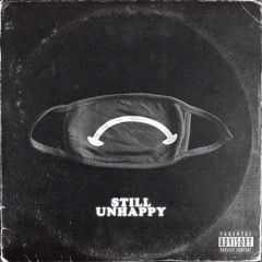 Still Unhappy (Prod. Lupin The Beatsmith)