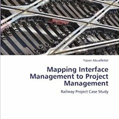 [PDF] ✔️ eBooks Mapping Interface Management to Project Management: Railway Project Case Study Onlin