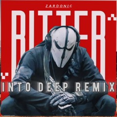 Zardonic - Bitter Ft REEBZ (InTo Deep Remix)