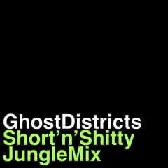 Short 'n' Shitty Jungle Mix