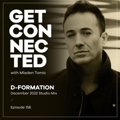 Get Connected with Mladen Tomic - 156 - Guest Mix by D-Formation
