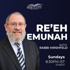 Re'eh Emuna from Rabbi Hirshfeld