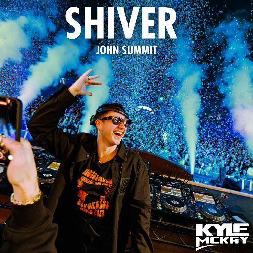 Shiver - John Summit (Kyle McKay 'I'm Too Sexy' Mashup)