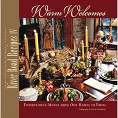 [DOWNLOAD] EBOOK 📍 River Road Recipes IV: Warm Welcomes–Entertaining Menus from Our