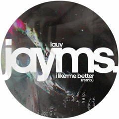 Lauv - I Like Me Better (Jayms Remix)