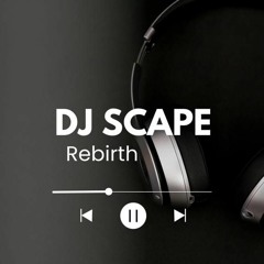 Dj Scape Rebirth