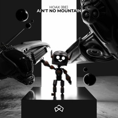 Hoax (BE) - Ain't No Mountain [OUT NOW]